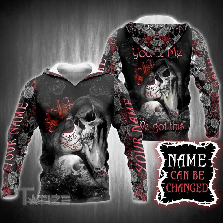 You and me we got this 3D All Over Printed Shirt, Sweatshirt, Hoodie, Bomber Jacket Size S - 5XL