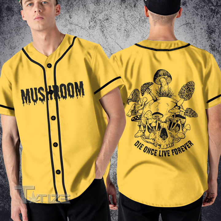 Mushroom skull die once live forever Baseball Shirt