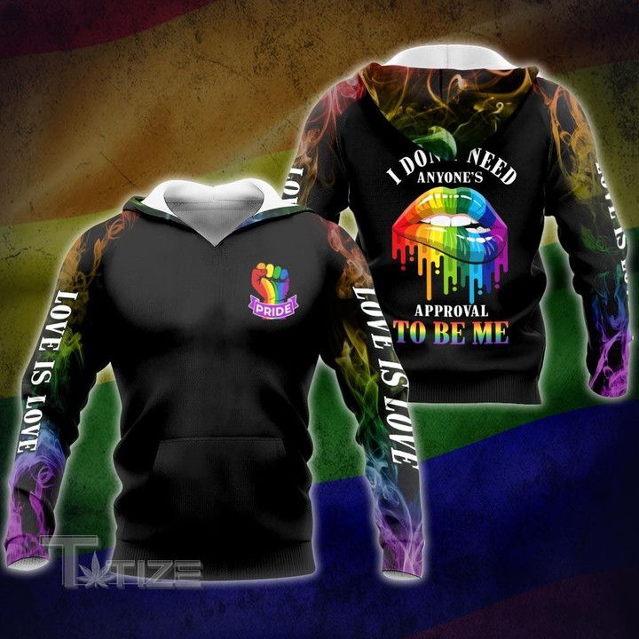 LGBT i dont need anyone's approval to be me 3D All Over Printed Shirt, Sweatshirt, Hoodie, Bomber Jacket Size S - 5XL