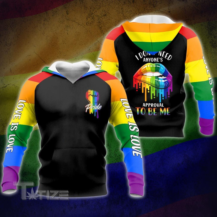 LGBT i dont need anyone's approval to be me 3D All Over Printed Shirt, Sweatshirt, Hoodie, Bomber Jacket Size S - 5XL