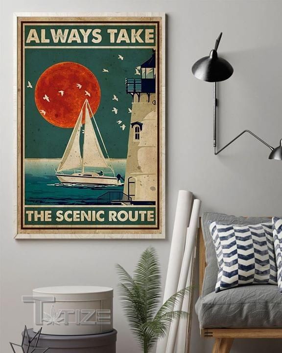 Sailor Sailboat Always Take The Scenic Route Wall Art Print Poster