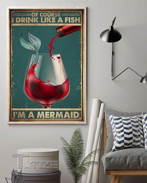 Mermaid Wine Of Course I Drink Like A Fish I'm A Mermaid Wall Art Print Poster