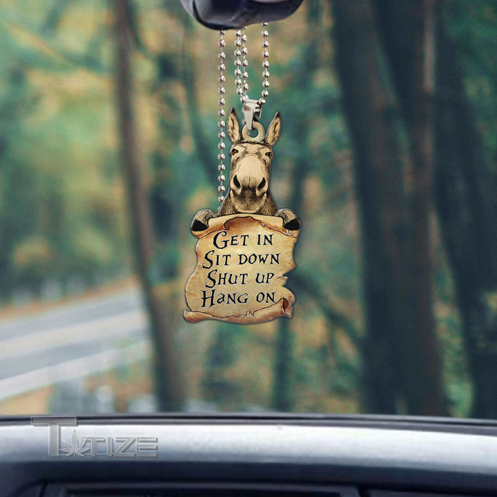 Donkey get in sit down shut up hang on Car Ornament
