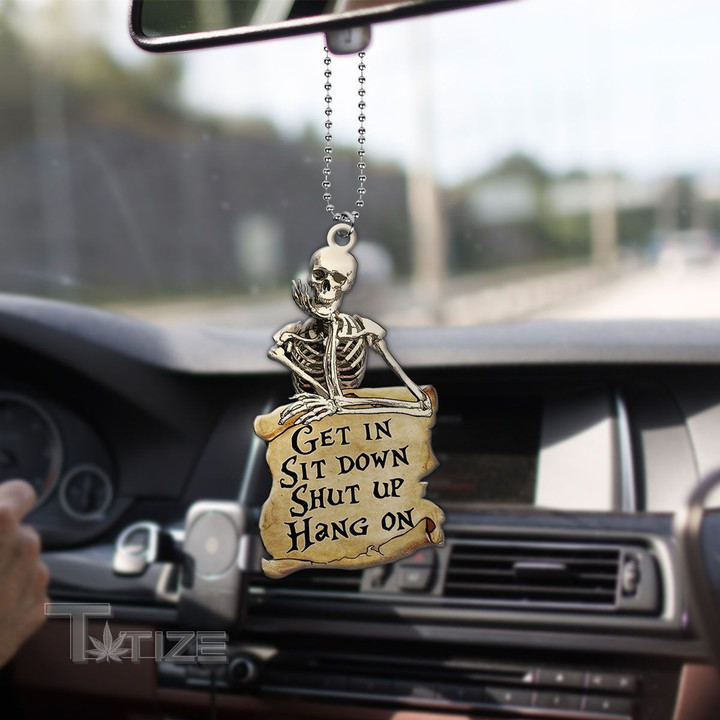 Skull get in sit down shut up hang on Car Ornament