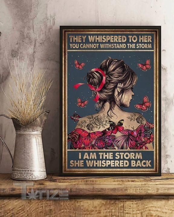Breast Cancer Awareness They whispered to her you cannot withstand the storm Wall Art Print Poster