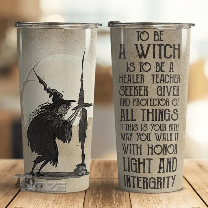Halloween To Be A Witch Is To Be A Healer Witch 20Oz, 30Oz Stainless Steel Tumbler