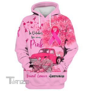 In October We Wear Ping Breast Cancer Awareness 3D All Over Printed Shirt, Sweatshirt, Hoodie, Bomber Jacket Size S - 5XL