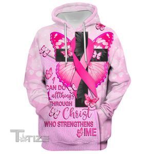 I Can Do All Things Through Christ Who Strengthens Me Breast Cancer Awareness 3D All Over Printed Shirt, Sweatshirt, Hoodie, Bomber Jacket Size S - 5XL