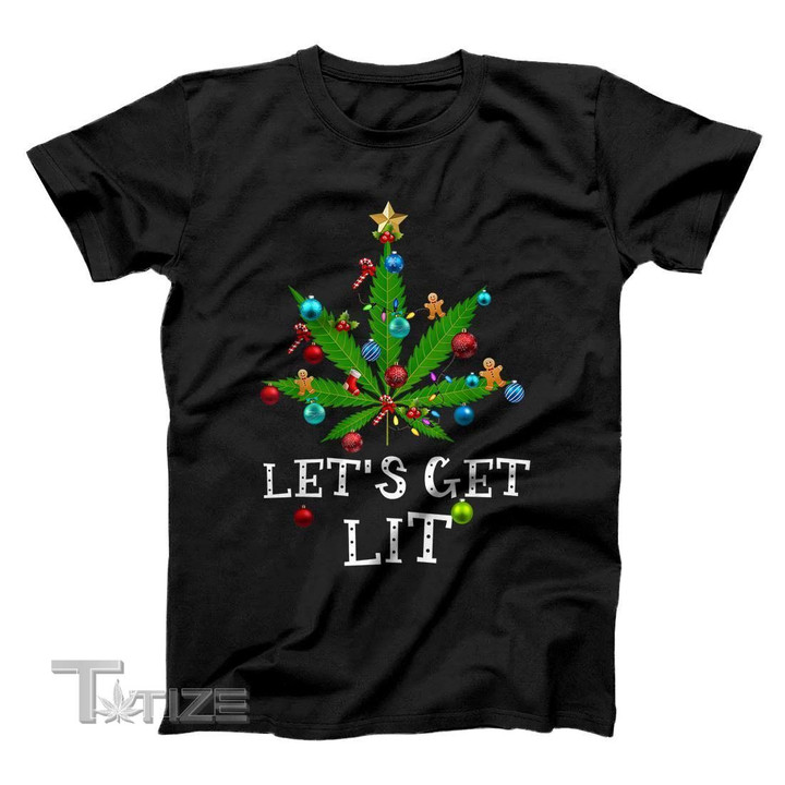 Let's Get Lit Christmas Marijuana Cannabis Weed Ugly Graphic Unisex T Shirt, Sweatshirt, Hoodie Size S - 5XL