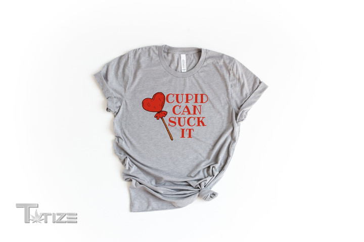 Cupid Can Suck It Valentine Graphic Unisex T Shirt, Sweatshirt, Hoodie Size S - 5XL