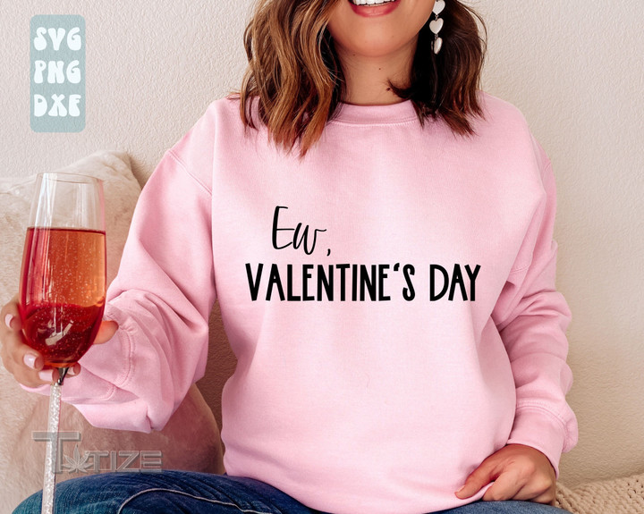 Ew Valentine's Day Graphic Unisex T Shirt, Sweatshirt, Hoodie Size S - 5XL
