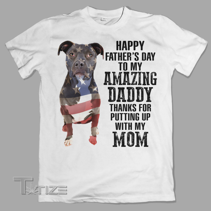 Pitbull Happy father day to amazing daddy Graphic Unisex T Shirt, Sweatshirt, Hoodie Size S - 5XL