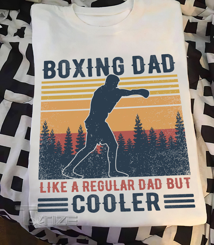 Boxer dad  like a regular dad but cooler Graphic Unisex T Shirt, Sweatshirt, Hoodie Size S - 5XL