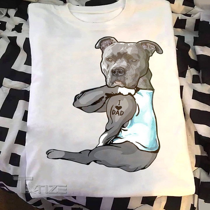 Dog Pitbull I Love Dad Graphic Unisex T Shirt, Sweatshirt, Hoodie Size S - 5XL