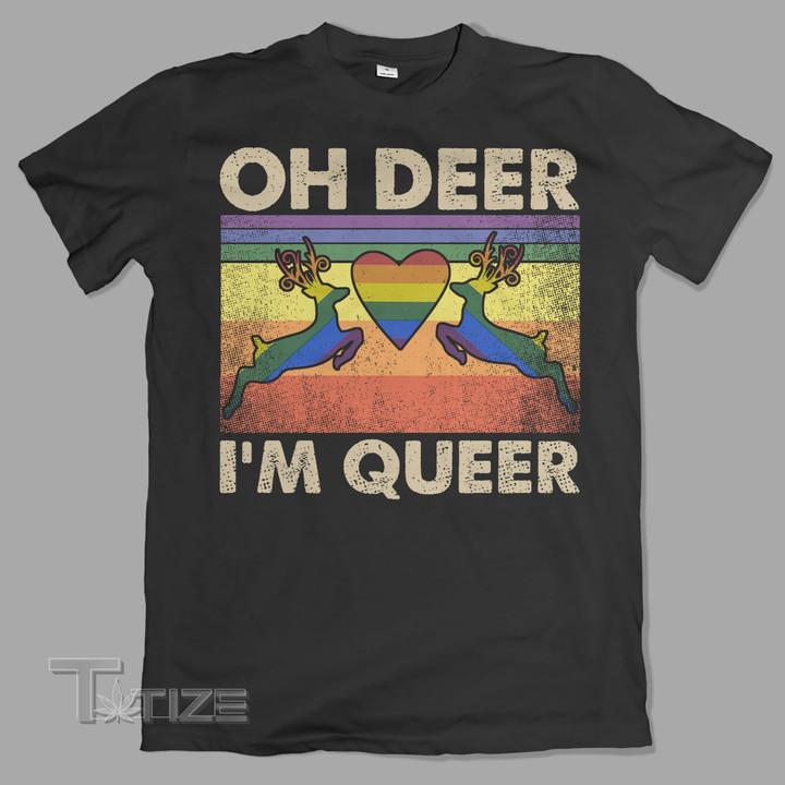 LGBTQ Pride Oh Deer I'm Queer Graphic Unisex T Shirt, Sweatshirt, Hoodie Size S - 5XL