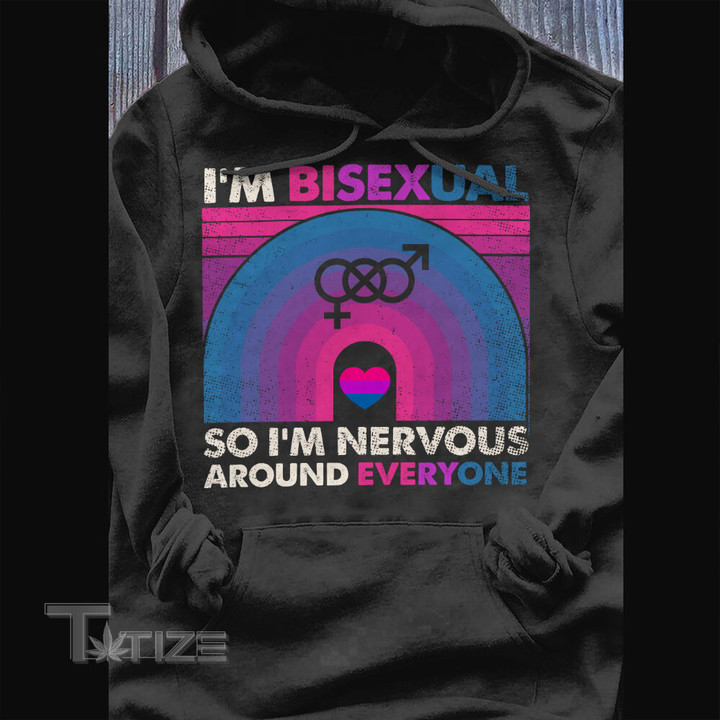 LGBTQ+ Pride I'm Bisexual So I'm Nervous Around Everyone Graphic Unisex T Shirt, Sweatshirt, Hoodie Size S - 5XL