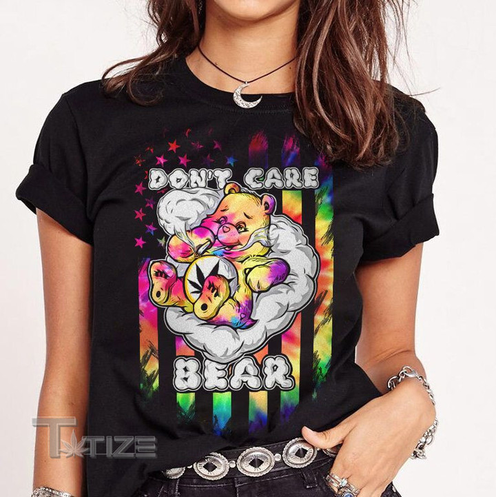 Weed Leaf Don't Care Bear Graphic Unisex T Shirt, Sweatshirt, Hoodie Size S - 5XL