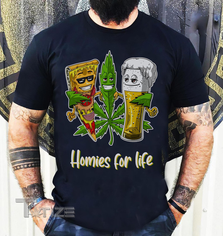 Weed beer pizza homies for life Graphic Unisex T Shirt, Sweatshirt, Hoodie Size S - 5XL