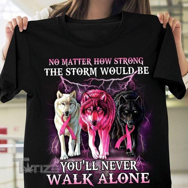 Breast Cancer Awareness Wolf You'll Never Walk Alone Graphic Unisex T Shirt, Sweatshirt, Hoodie Size S - 5XL