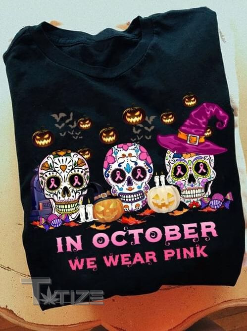 Breast Cancer Awareness Skull In October We Wear Pink Graphic Unisex T Shirt, Sweatshirt, Hoodie Size S - 5XL