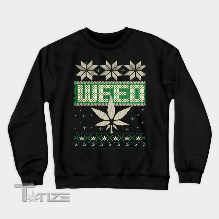 Weed Ugly Christmas Sweater Crewneck Sweatshirt Graphic Unisex T Shirt, Sweatshirt, Hoodie Size S - 5XL