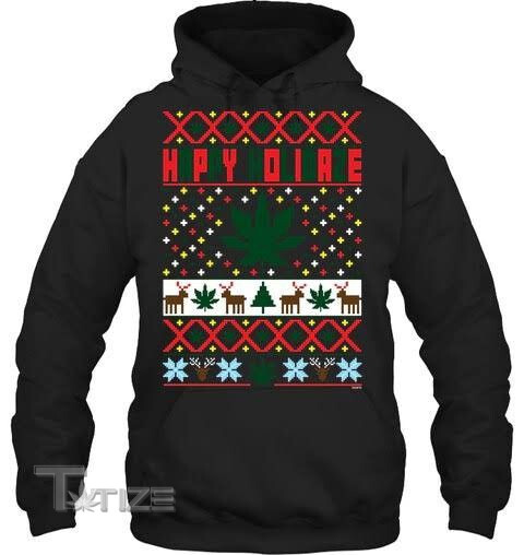 Happy Holidaze Marijuana Weed Ugly Christmas sweater Graphic Unisex T Shirt, Sweatshirt, Hoodie Size S - 5XL