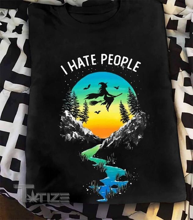Halloween Witch I hate people Graphic Unisex T Shirt, Sweatshirt, Hoodie Size S - 5XL