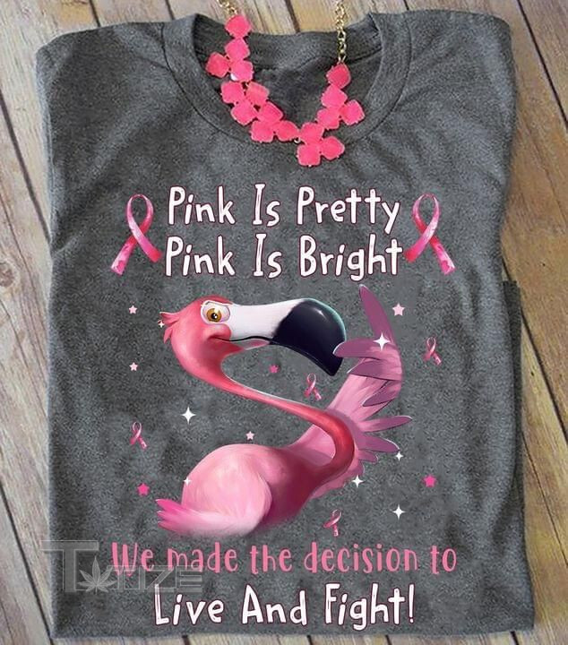 Breast Cancer Awareness Flamingo Pink Is Pretty Graphic Unisex T Shirt, Sweatshirt, Hoodie Size S - 5XL