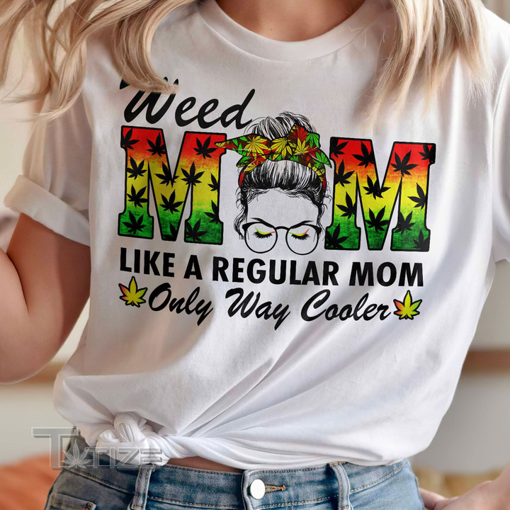 Weed Mom Cooler Graphic Unisex T Shirt, Sweatshirt, Hoodie Size S - 5XL