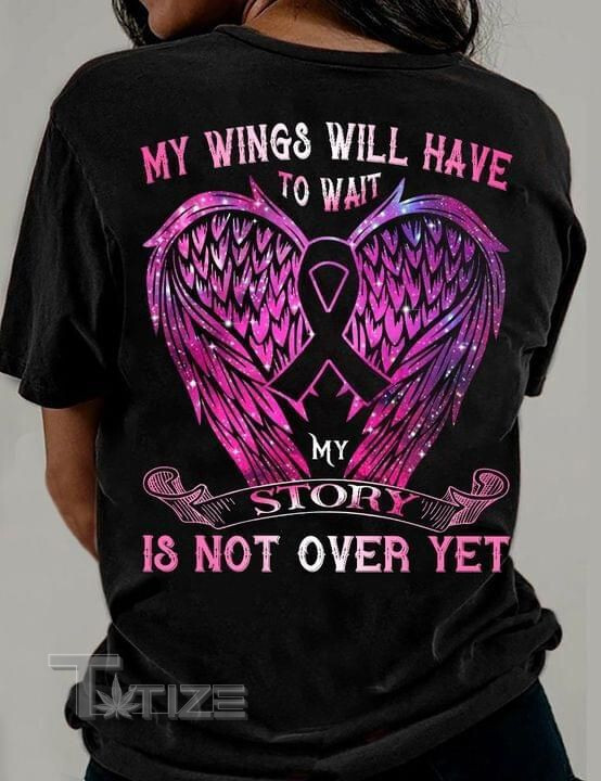 Breast Cancer Awareness My Story Is Not Over Yet Graphic Unisex T Shirt, Sweatshirt, Hoodie Size S - 5XL