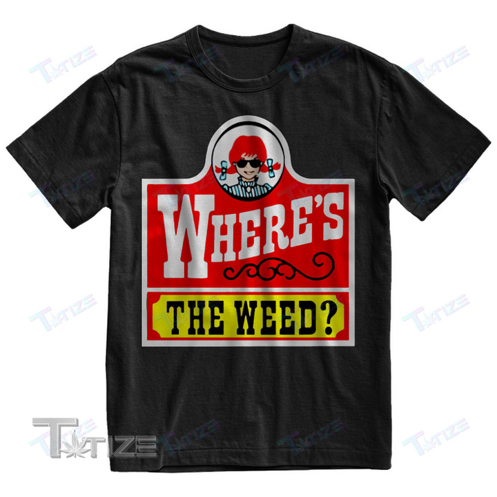 Where'S The Weed T Shirt, Sweatshirt, Hoodie Size S 5Xl