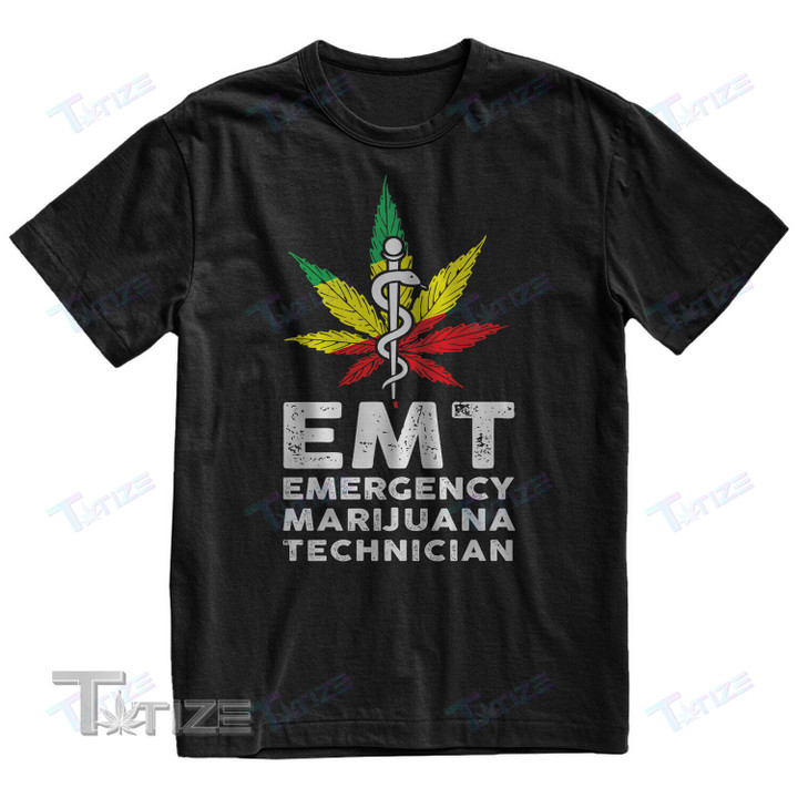Emergency Marijuana Technician T Shirt, Sweatshirt, Hoodie Size S 5Xl