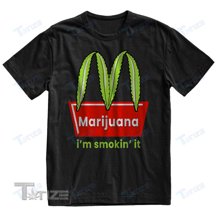I'M Smoking It T Shirt, Sweatshirt, Hoodie Size S 5Xl