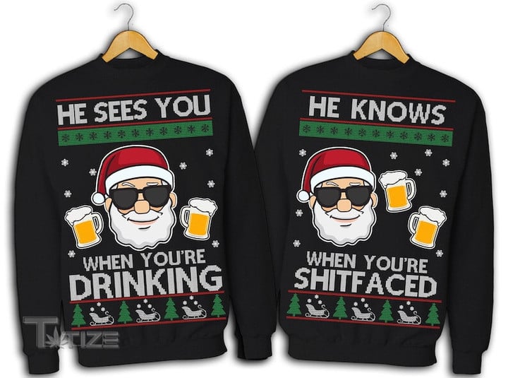 Couple Christmas Shirt He Sees You When You're Drinking He Knows When You're Shi*faced Graphic Unisex T Shirt, Sweatshirt, Hoodie Size S - 5XL