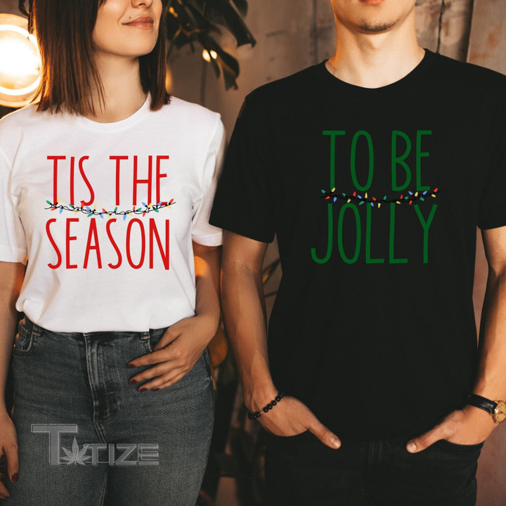 Christmas Couple Matching Shirt Tis the Season To be Jolly Graphic Unisex T Shirt, Sweatshirt, Hoodie Size S - 5XL
