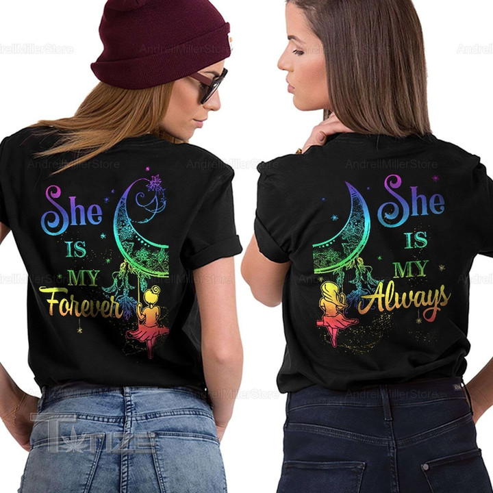 LGBT Couple Matching Shirt She Is My Forever She Is My Always Graphic Unisex T Shirt, Sweatshirt, Hoodie Size S - 5XL
