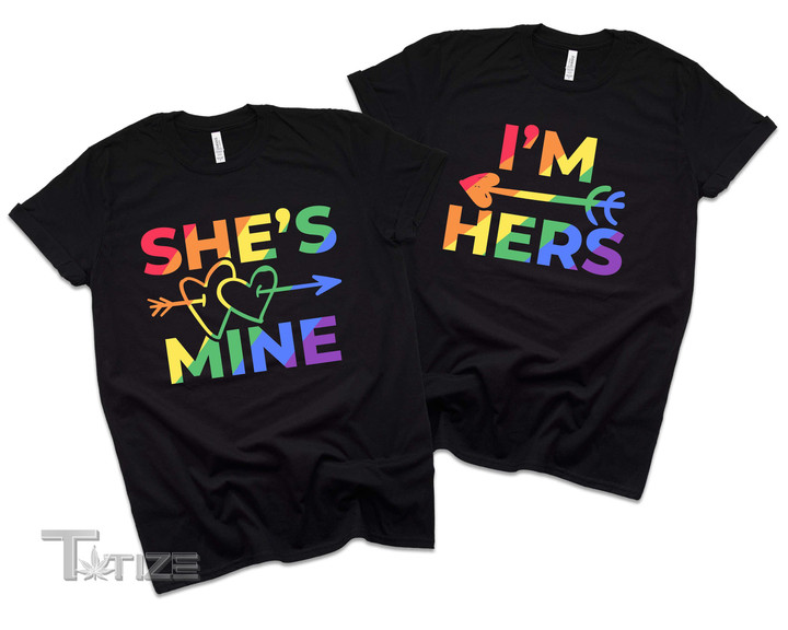 LGBT Lesbian Couple Matching Shirt She's Mine I'm Hers Graphic Unisex T Shirt, Sweatshirt, Hoodie Size S - 5XL