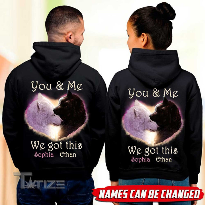 Couple Shirts - You & Me We Got This Wolf Couple Matching Couple, Valentine 2022 Gift Graphic Unisex T Shirt, Sweatshirt, Hoodie Size S - 5XL