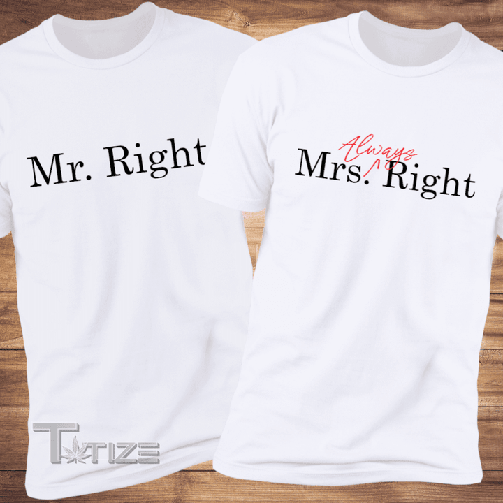 Couple Shirts Mr Right & Mrs Always Right Matching Couple, Valentine Gifts Graphic Unisex T Shirt, Sweatshirt, Hoodie Size S - 5XL