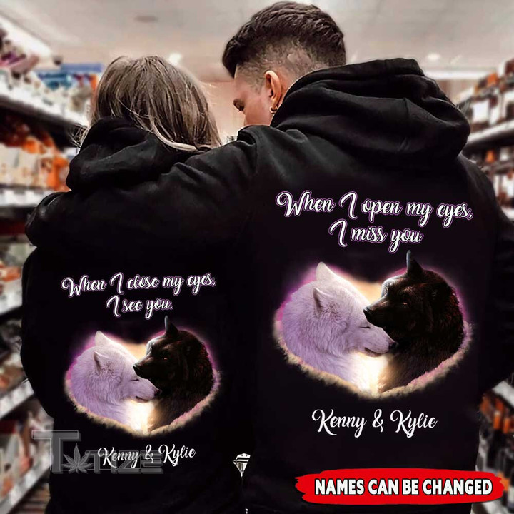 Couple Shirts - Personalized When I Open My Eyes, I Close My Eyes Wolf Love Matching Couple, Valentine Gift Graphic Unisex T Shirt, Sweatshirt, Hoodie Size S - 5XL
