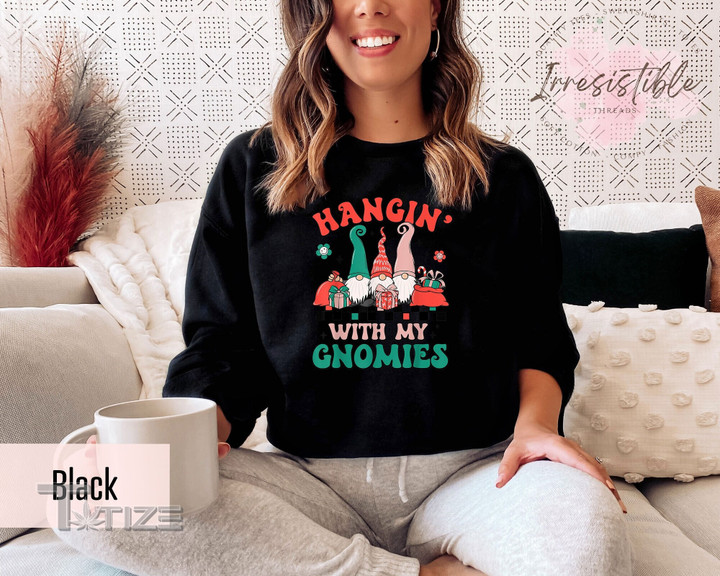 Hangin With My Gnomies Sweatshirt Gift for Christmas Ugly Graphic Unisex T Shirt, Sweatshirt, Hoodie Size S - 5XL