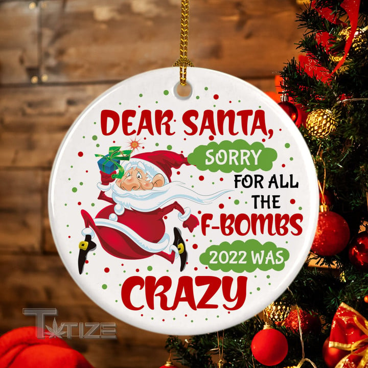 2022 Santan Ornament Dear Santa Sorry for All the F-bombs Christmas Ceramic Ornament