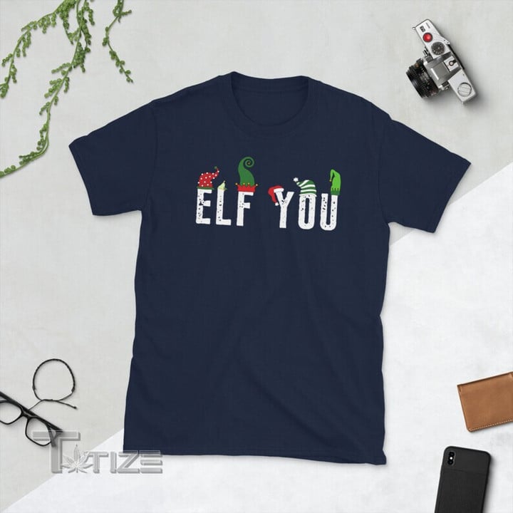 Elf You Christmas Funny Graphic Unisex T Shirt, Sweatshirt, Hoodie Size S - 5XL