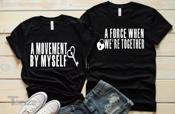 Valentine 2023 A Movement by Myself A Force When We're Together Matching Graphic Unisex T Shirt, Sweatshirt, Hoodie Size S - 5XL