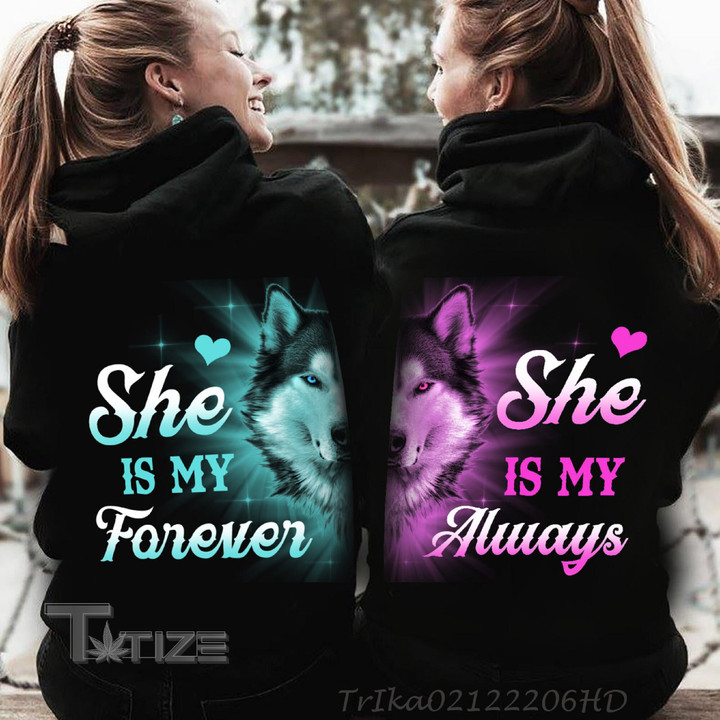 Personalized She is My Forever She is My Always Couple Hoodie Graphic Unisex T Shirt, Sweatshirt, Hoodie Size S - 5XL