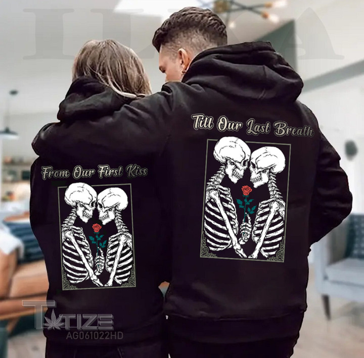 Valentine 2023 From Our First Kiss Till Our Last Breath Skull Personalized Graphic Unisex T Shirt, Sweatshirt, Hoodie Size S - 5XL