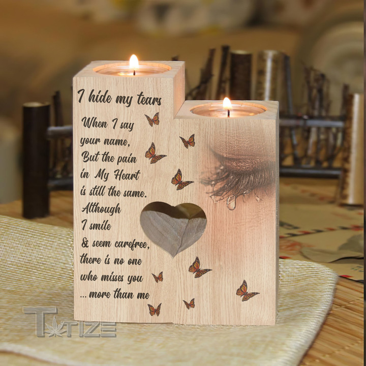I Hide My Tears When I Say Your Name Candle Holder