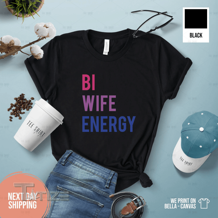 Bi Wife Energy T-shirt Bisexual Pride Bi Pride Bisexual Graphic Unisex T Shirt, Sweatshirt, Hoodie Size S - 5XL