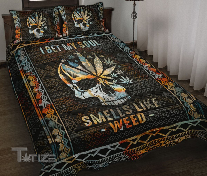 Weed I Bet My Soul Smells Like Weed Quilt Bedding Set