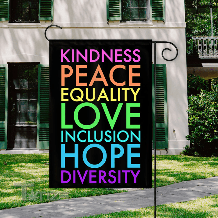 Kindness Peace Equality Love Inclusion Hope Diversity Garden Garden Flag, House Flag